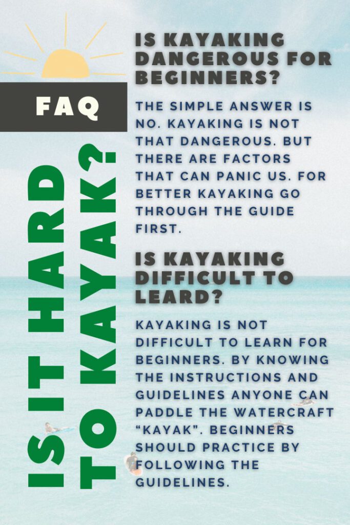 Is It Hard To Kayak? Is Kayaking Hard? How To Make Kayaking Safe?