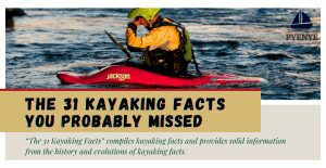Kayaking Facts, Facts about kayaking, interesting facts about kayaking