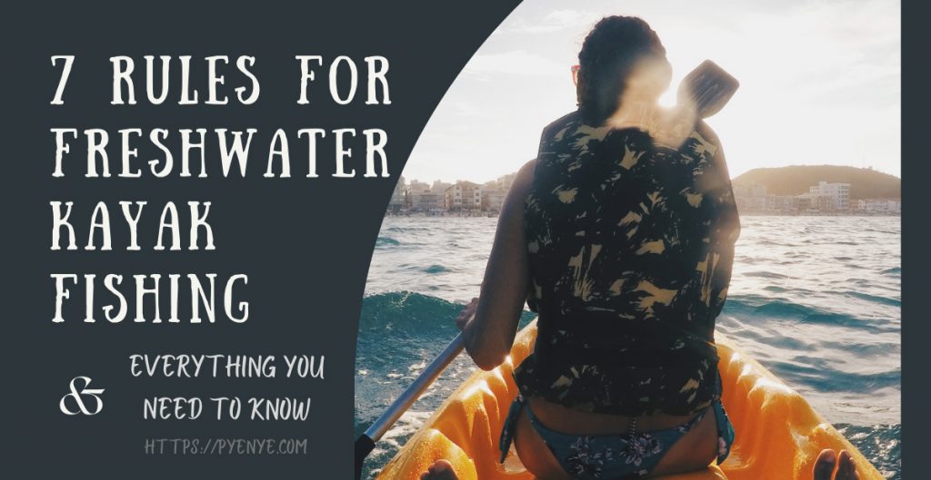 Top 9 Kayaking Rules And Regulations PyeNye