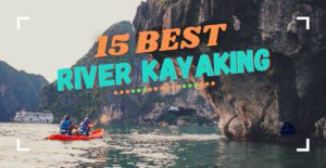 river kayaking, river kayaking tips, guidelines for kayaking in the river. Best river kayaking