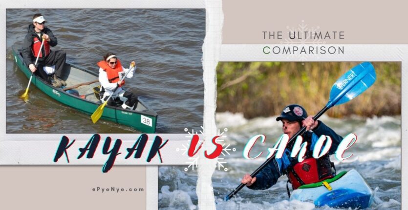 canoe vs kayak the ultimate comparison