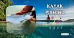 Kayak Fishing, Kayak Fishing Tips