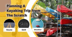 Read more about the article Planning A Kayaking Trip From The Scratch