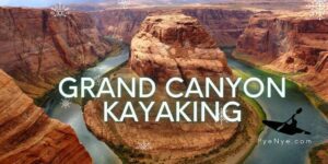 Read more about the article Grand Canyon Kayaking Like A Pro! With Destinations And Tips