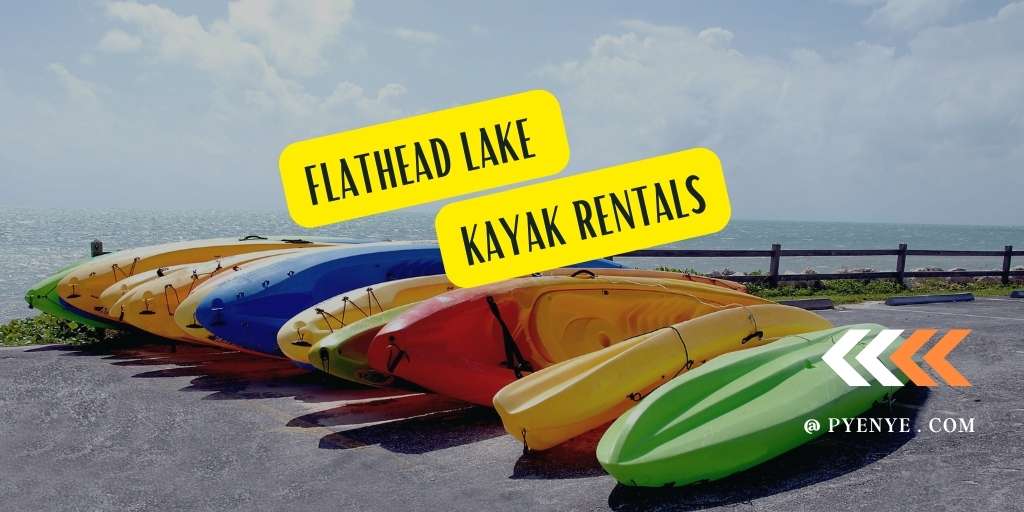 Reviewing The Top Kayak Rentals In Flathead Lake