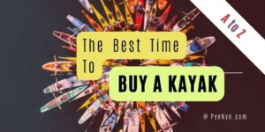 The Best Time To Buy A Kayak