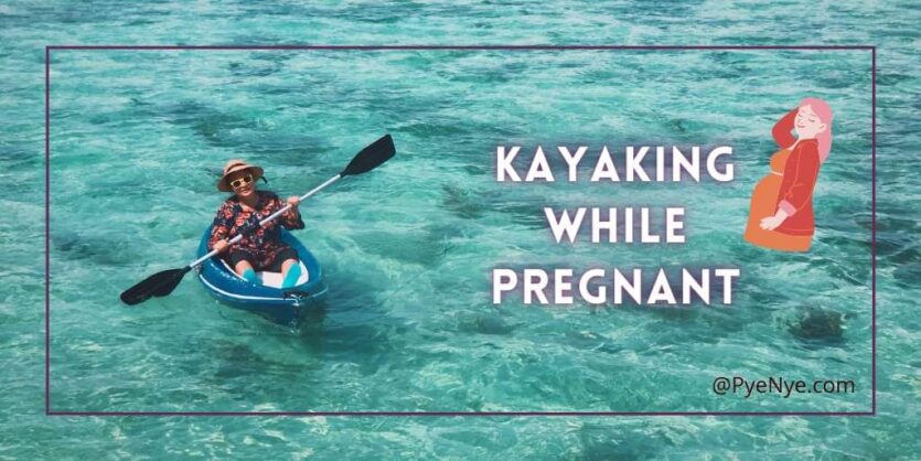 Guidelines For Kayaking While Pregnant