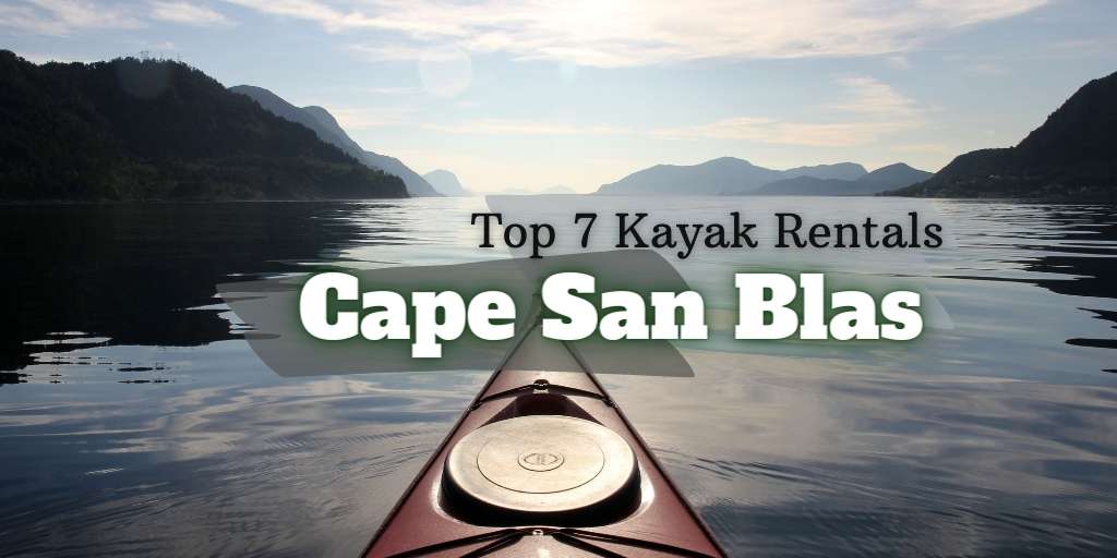 Top 7 Kayak Rentals In Cape San Blas And Kayaking Guidelines