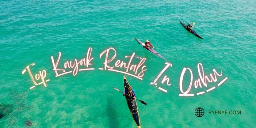 Find The Best Kayak Rentals In Oahu