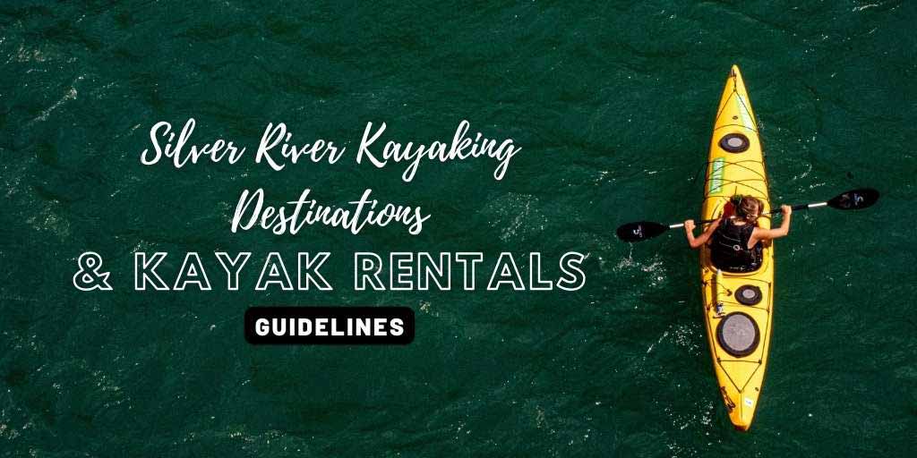 Top Kayak Rentals At Silver Springs And Kayaking Destinations