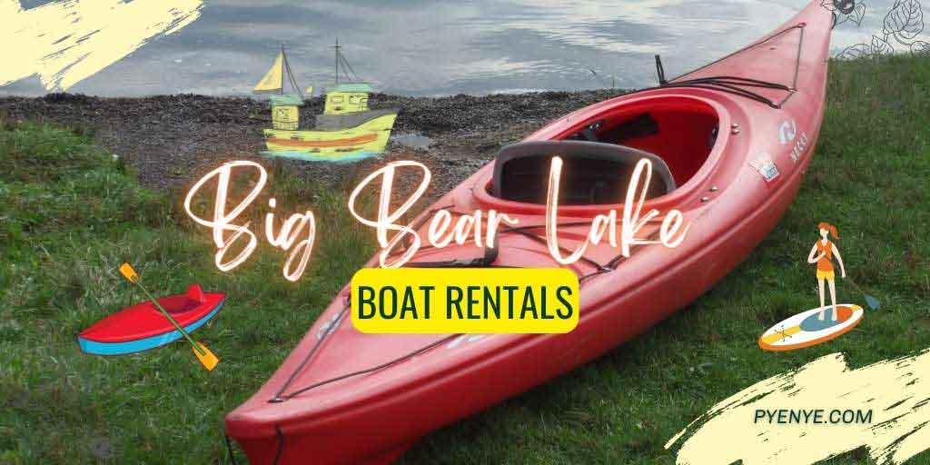 Top Paddle Board, Kayak And Boat Rentals In Big Bear Lake