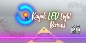 Read more about the article All The Top Kayak LED Light Review With Pros And Cons
