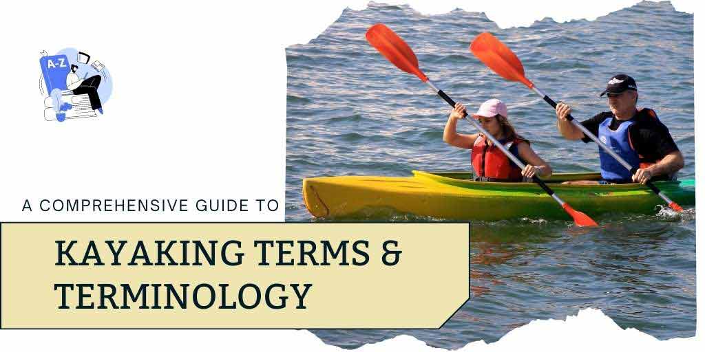 Kayaking Terms and Terminology, Kayaking terms, whitewater kayaking terms, kayaking terminology,