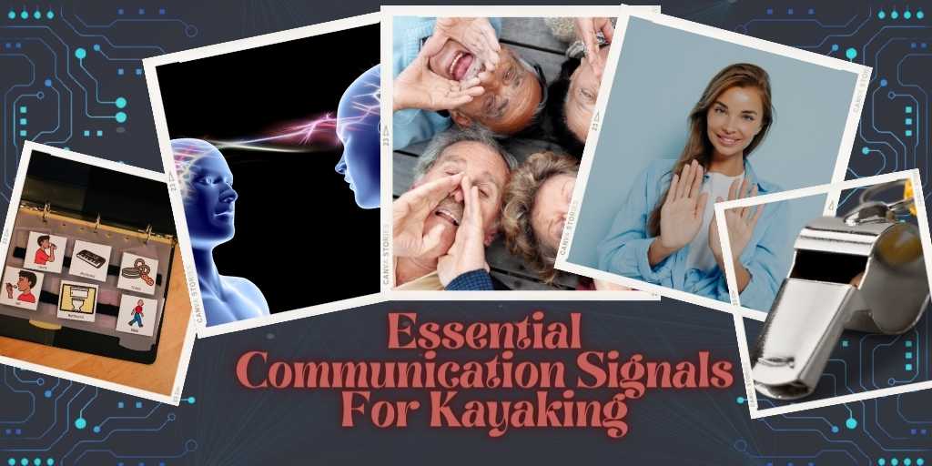 Communication Signals For Kayaking, Essential Communication Signals For Kayaking, Boating Communication, Communicate While Kayaking